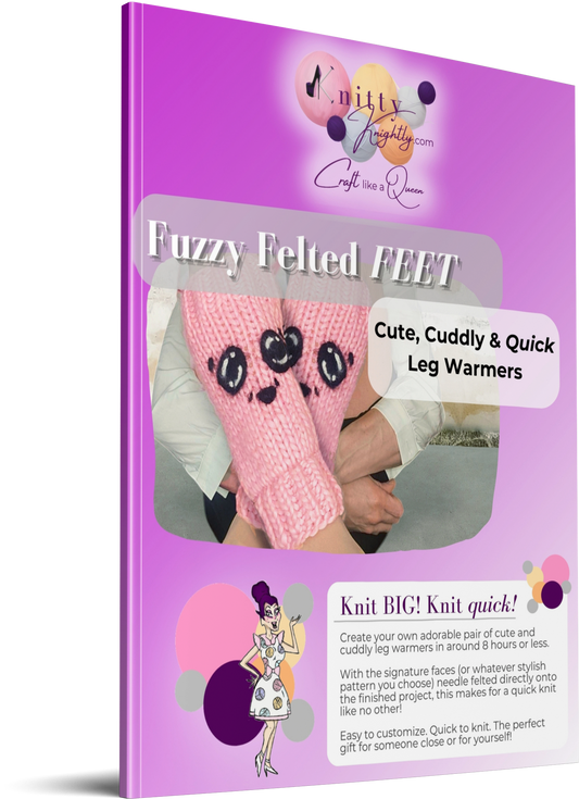 Fuzzy Felted Feet: Cute and Quick Knit Leg Warmers